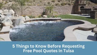 5 Key Things To Know Before Requesting Free Pool Quotes In Tulsa