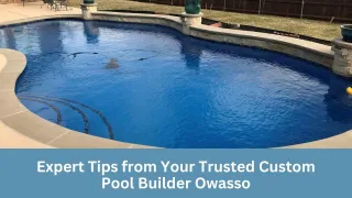 Expert Tips From Your Trusted Custom Pool Builder Owasso