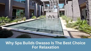 Why Spa Builds Owasso Is The Best Choice For Relaxation