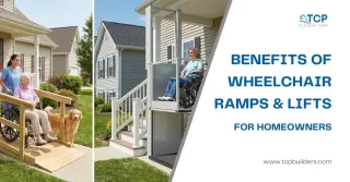 What are the Benefits of Wheelchair Ramps & Lifts for Homeowners?