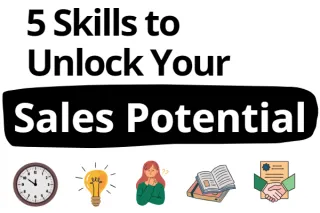 Unlock Your Sales Potential: Five Skills to Master
