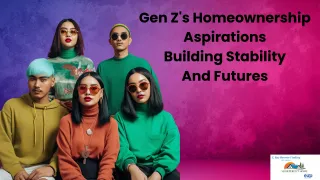 Gen Z's Homeownership Aspirations: Building Stability and Futures