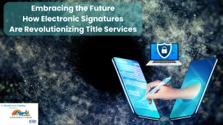 Embracing the Future: How Electronic Signatures Are Revolutionizing Title Services
