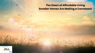 The Dawn of Affordable Living Smaller Homes Are Making a Comeback