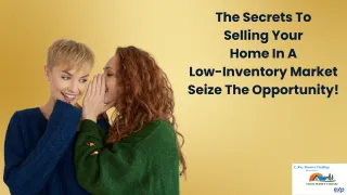 The Secrets to Selling Your Home in a Low-Inventory Market Seize the Opportunity