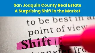 San Joaquin County Real Estate A Surprising Shift in the Market