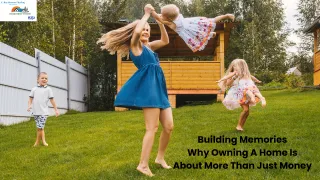 Building Memories: Why Owning a Home is About More Than Just Money