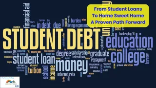 From Student Loans to Home Sweet Home: A Proven Path Forward
