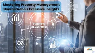Mastering Property Management Naomi Grebe's Exclusive Insights