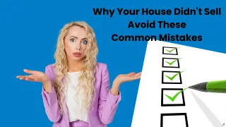 Why Your House Didn't Sell: Avoid These Common Mistakes