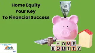 Home Equity Your Key to Financial Success