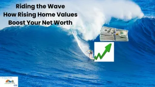 Riding the Wave How Rising Home Values Boost Your Net Worth