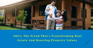ADUs The Trend Thats Transforming Real Estate and Boosting Property Values