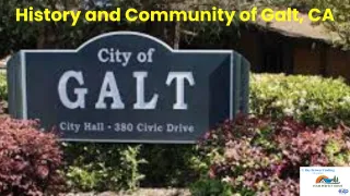 History and Community of Galt, CA