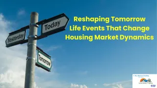 Reshaping Tomorrow Life Events That Change Housing Market Dynamics