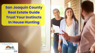 San Joaquin County Real Estate Guide Trust Your Instincts In House Hunting