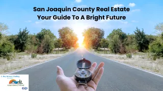 San Joaquin County Real Estate Your Guide to a Bright Future