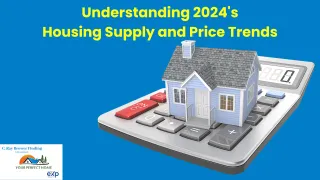 Understanding 2024's Housing Supply and Price Trends