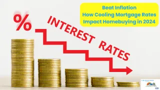 Beat Inflation How Cooling Mortgage Rates Impact Homebuying in 2024