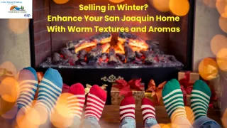 Selling in Winter Enhance Your San Joaquin Home with Warm Textures and Aromas