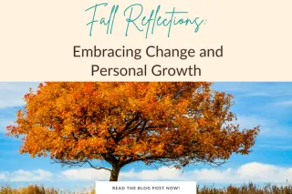 Fall Reflections: Embracing Change and Personal Growth