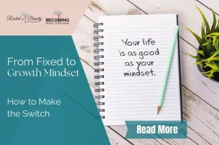 From Fixed to Growth Mindset: How to Make the Switch