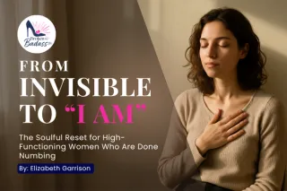From Invisible to “I AM”: A New Era for High-Functioning Women Who Are Done Numbing Their Pain