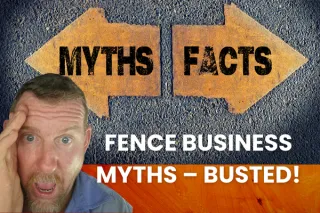 Episode 44: Busted! Myths About Running a Fence Business