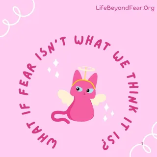 What if fear isn't what we think it is?