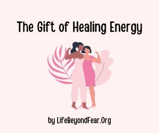 The Gift of Healing Energy
