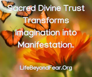 Trusting in Divine Faith: The Power of Imagination and Manifestation
