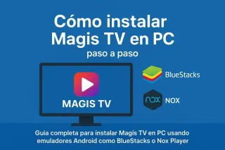 Cómo instalar Magis TV en PC: Guía completa paso a paso