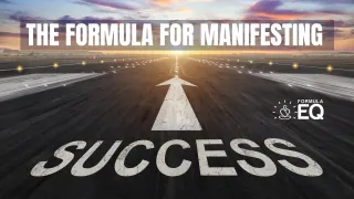 The Formula For Manifesting 