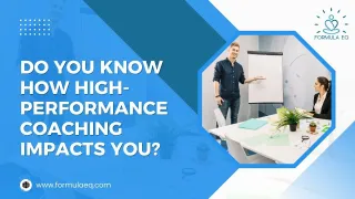 Do You Know How High-Performance Coaching Impacts You? 