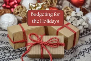Budgeting for the Holidays: A Guide to Celebrating Without Breaking the Bank
