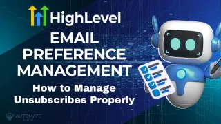 GoHighLevel Email Preference Management: How to Manage Unsubscribes Properly