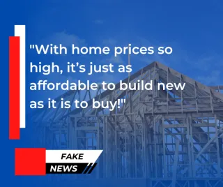 Fake News: "It’s Just as Affordable to Build as It Is to Buy"