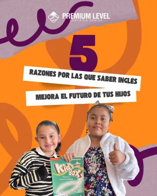 5 razones por las que saber inglés mejora el futuro de tus hijos