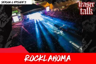 Season 6 Episode 5: Rockin' into the Weekend: Teaser Talk Amps up the Excitement for Rocklahoma