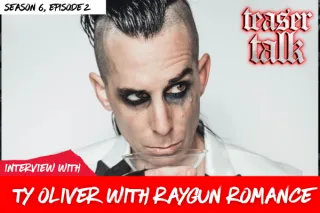 Season 6 Episode 2: Interview with Ty Oliver with Raygun Romance (& frmly Powerman 500)