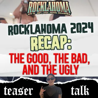 Rocklahoma 2024: The Good, The Bad and The Ugly