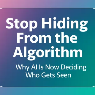 Stop Hiding From the Algorithm — Why AI Is Now Deciding Who Gets Seen