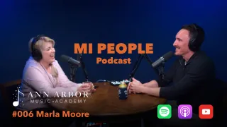 MI PEOPLE EP#006 | Marla Moore Owner of The Ann Arbor Music Academy in Ann Arbor Michigan