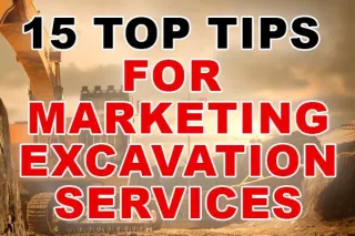 15 Top-Tier Marketing Tips Every Excavation Contractor Must Know