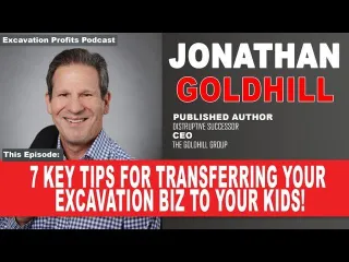 7 Keys to Successfully Transfer Your Excavation Business to Your Children