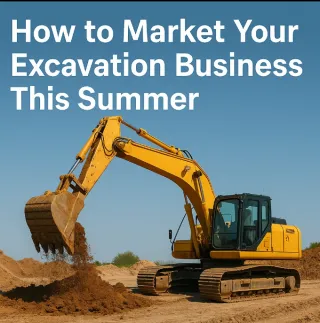How to Market Your Excavation Business This Summer