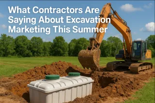 What Contractors Are Saying About Excavation Marketing This Summer