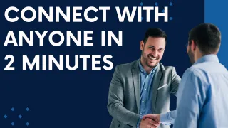 How to Build Instant Rapport and Have Meaningful Interactions with Anyone