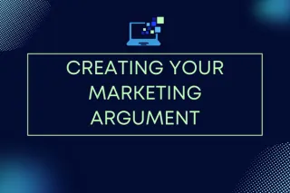 Creating Your Marketing Argument