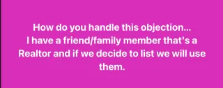 The Best Rebuttal to "I Have a Realtor Friend/Relative" 